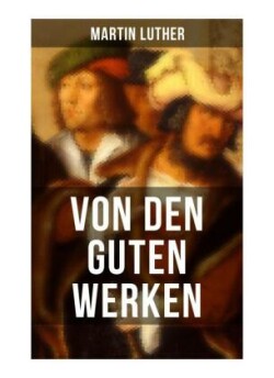 Von den guten Werken