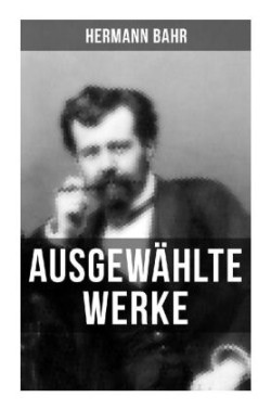 Ausgewählte Werke von Hermann Bahr