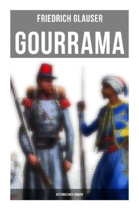 Gourrama: Historischer Roman