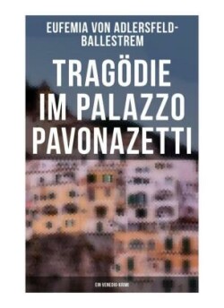 Tragödie im Palazzo Pavonazetti (Ein Venedig-Krimi)