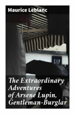 The Extraordinary Adventures of Arsene Lupin, Gentleman-Burglar