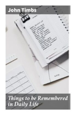 Things to be Remembered in Daily Life