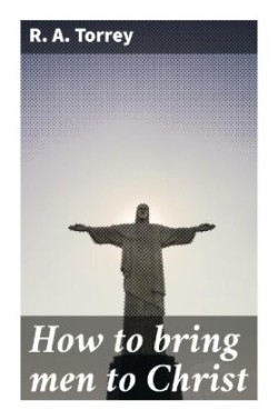 How to bring men to Christ