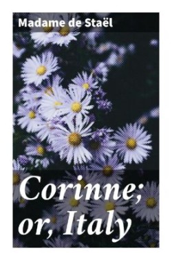 Corinne; or, Italy