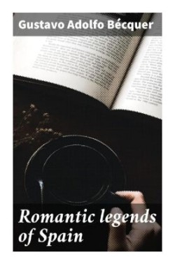 Romantic legends of Spain