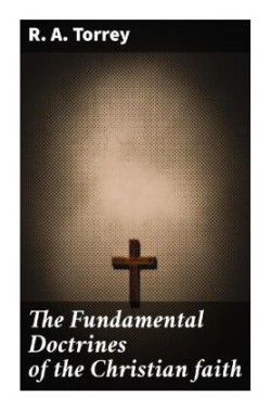 The Fundamental Doctrines of the Christian faith