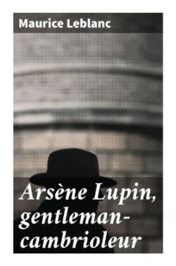 Arsène Lupin, gentleman-cambrioleur