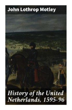 History of the United Netherlands, 1595-96