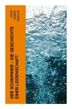 Der Schwimmer - Die Geschichte einer Leidenschaft