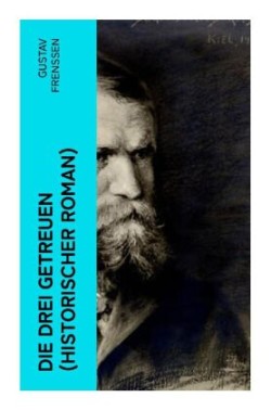 Die drei Getreuen (Historischer Roman)