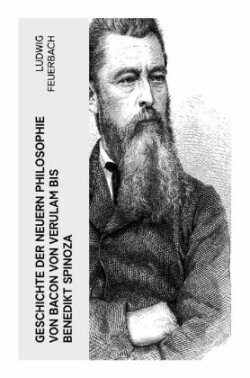 Geschichte der neuern Philosophie von Bacon von Verulam bis Benedikt Spinoza