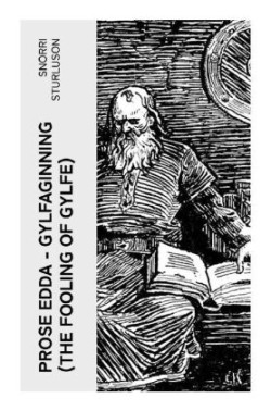 Prose Edda - Gylfaginning (The Fooling Of Gylfe)