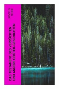 Das Testament des Verrückten und andere Geister-Geschichten