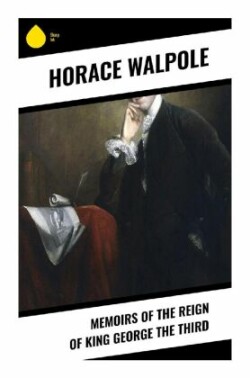Memoirs of the Reign of King George the Third