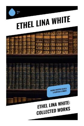 Ethel Lina White: Collected Works