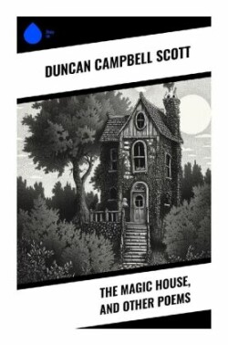The Magic House, and Other Poems