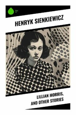 Lillian Morris, and Other Stories