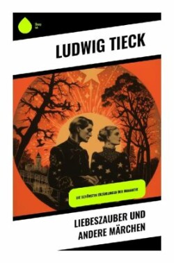 Liebeszauber und andere Märchen