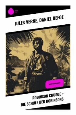 Robinson Crusoe + Die Schule der Robinsons