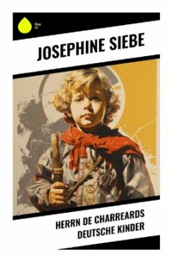 Herrn de Charreards deutsche Kinder