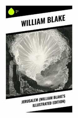 Jerusalem (William Blake's Illustrated Edition)