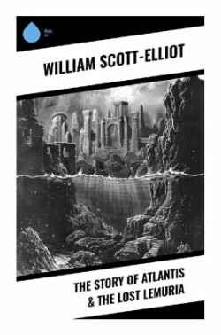 The Story of Atlantis & The Lost Lemuria