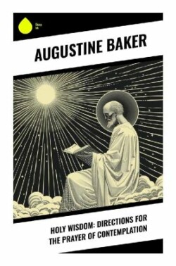 Holy Wisdom: Directions for the Prayer of Contemplation