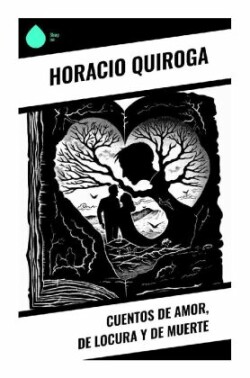 Cuentos de amor, de locura y de muerte