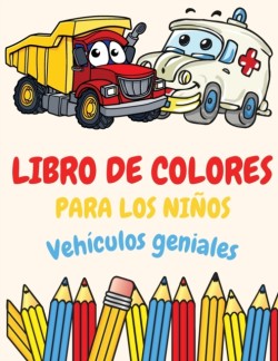 Libro para colorear para ninos Vehiculos geniales