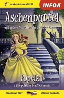 Aschenputtel und andere Märchen der Brüder Grimm (Popelka a jiné pohádky bratří Grimmů)