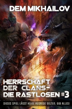 Herrschaft der Clans - Die Rastlosen (Buch 3)