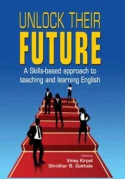 Unlock Their Future A Skills-Based Approach to Teaching & Learning English