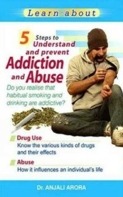 5 Steps to Understand & Prevent Addiction & Abuse