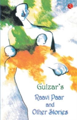 Gulzar'S Raavi Paar and Other Stories