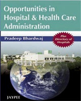 Opportunities in Hospital and Health Care  Administration