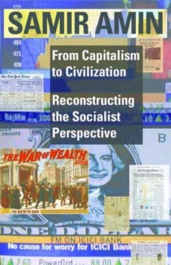 From Capitalism to Civilization – Reconstructing the Socialist Perspective