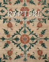 Rapture: The Art Of Indian Textiles