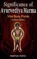 Significance of Ayurvediya Marma-Vital Body Points (Susruta Sarira)