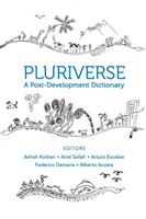 Pluriverse - A Post-Development Dictionary