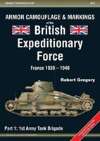 Armor Camouflage & Markings of the British Expeditionary Force, France 1939–1940