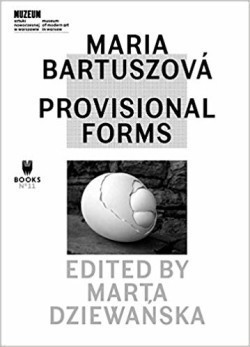 Maria Bartuszova - Provisional Forms