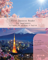 First Japanese Reader for Beginners Bilingual for Speakers of English Beginner Elementary (A1 A2)