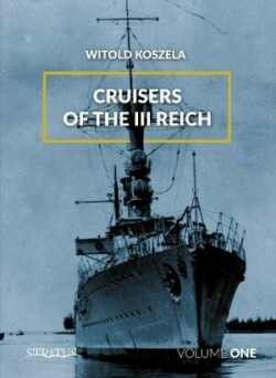 Cruisers of the Third Reich: Volume 1