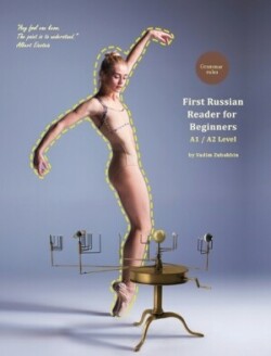 First Russian Reader for Beginners Bilingual for Speakers of English A1 / A2 Level