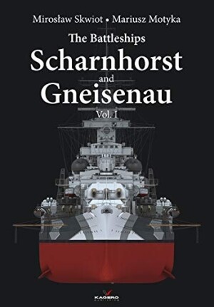 Battleships Scharnhorst and Gneisenau Vol. I