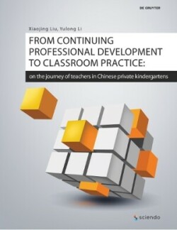 From continuing professional development to classroom practice: on the journey of teachers in Chinese private kindergartens