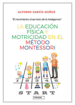 LA EDUCACION FISICAS Y MOTRICIDAD EN EL METODO MONTESSORI