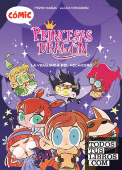 PRINCESAS DRAGÓN 1: LA VENGANZA DEL HECHICERO - CÓMIC