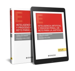 Inteligencia artificial y proceso penal: un reto para la justicia (Papel + e-book)