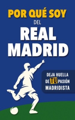 Por qu� soy del Real Madrid